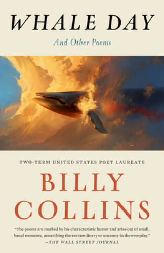 Whale Day: And Other Poems – Paperback By Collins, Billy – VERY GOOD