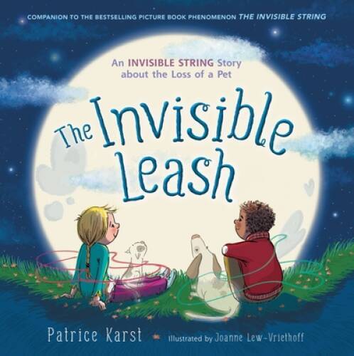 The Invisible Leash: A Story Celebrating Love After the Loss of a Pet (Th – GOOD
