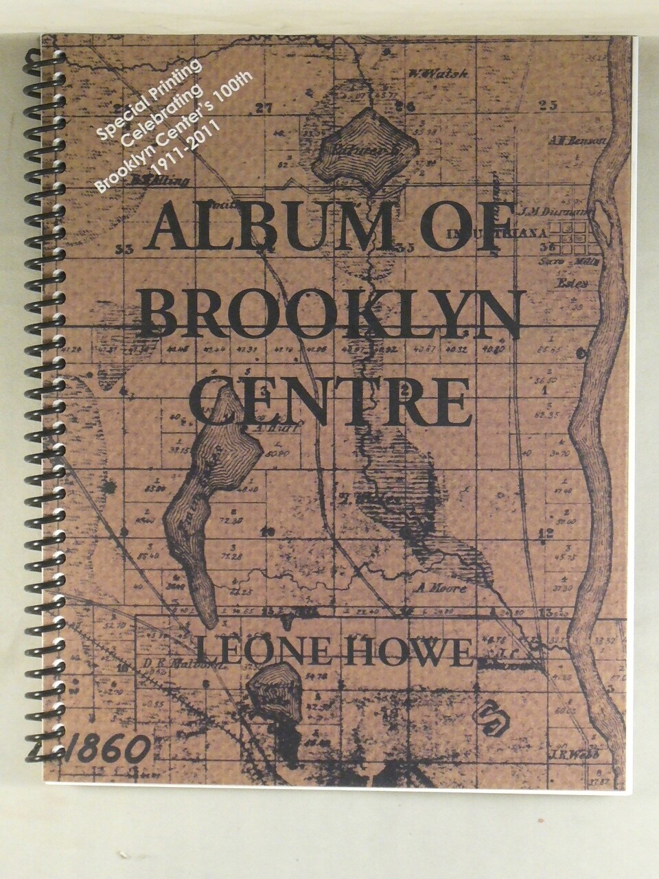 ALBUM OF BROOKLYN CENTRE A History of Brooklyn Center, Minnesota, 1911-2011