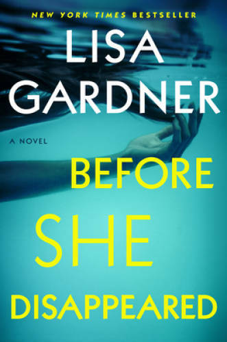 Before She Disappeared: A Novel – Hardcover By Gardner, Lisa – VERY GOOD