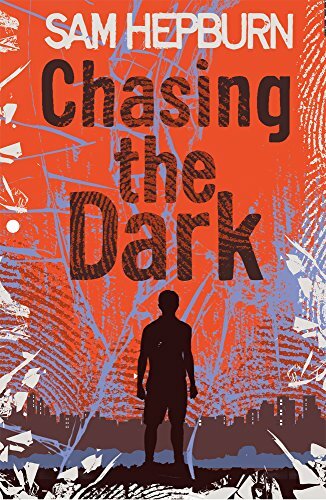 Chasing the Dark By Sam Hepburn. 9781910002803