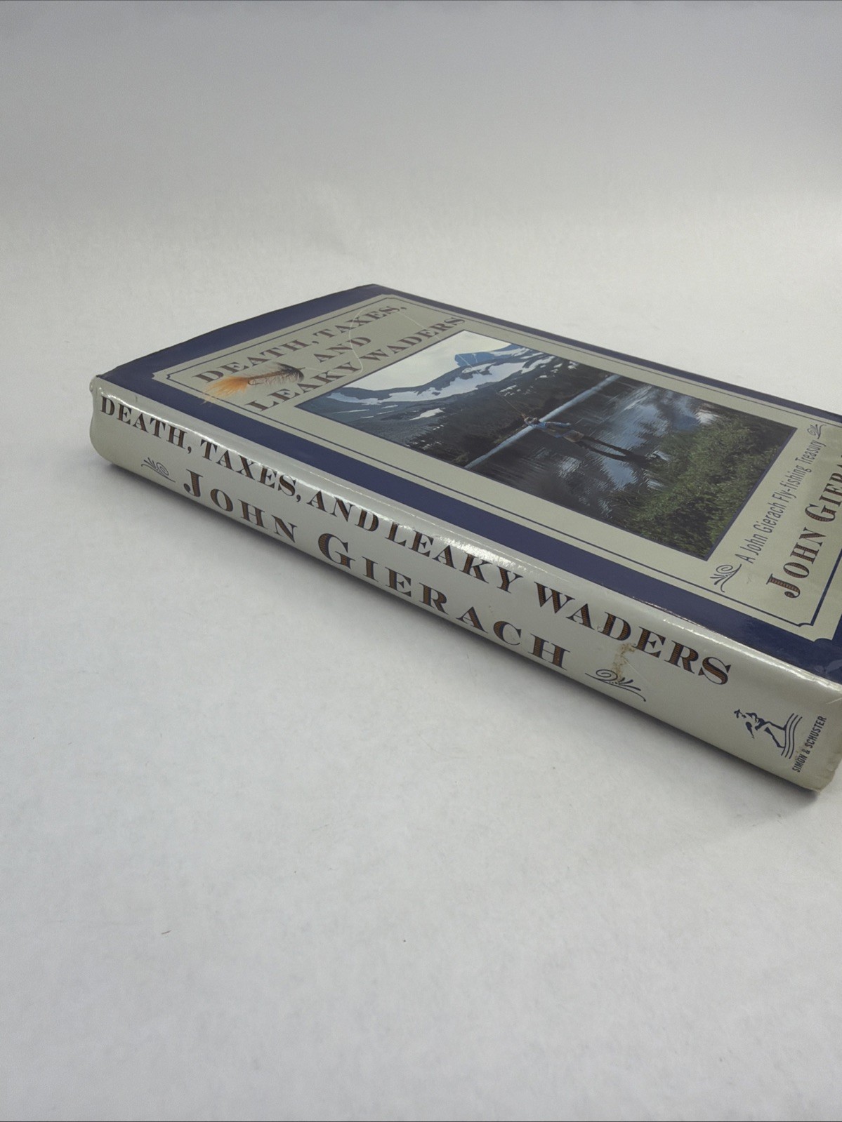 Death Taxes And Leaky Waders: A John Gierach Fly Fishing Treasury Signed