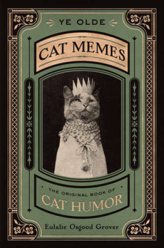Ye Olde Cat Memes: The Original Book of Cat Humor – Hardcover – GOOD