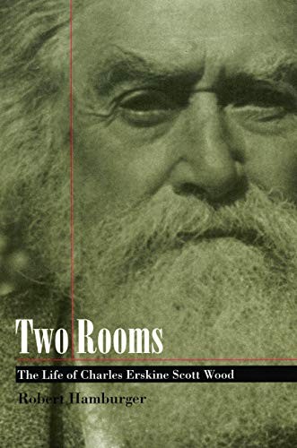 Two Rooms: The Life of Charles Erskine Scott Wood