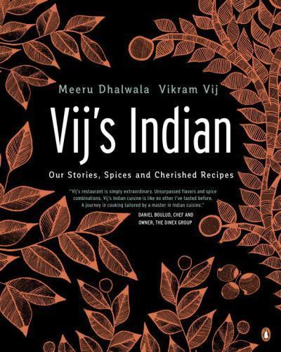 Vij’s Indian: Our Stories, Spices and Cherished Recipes: A Cookbook