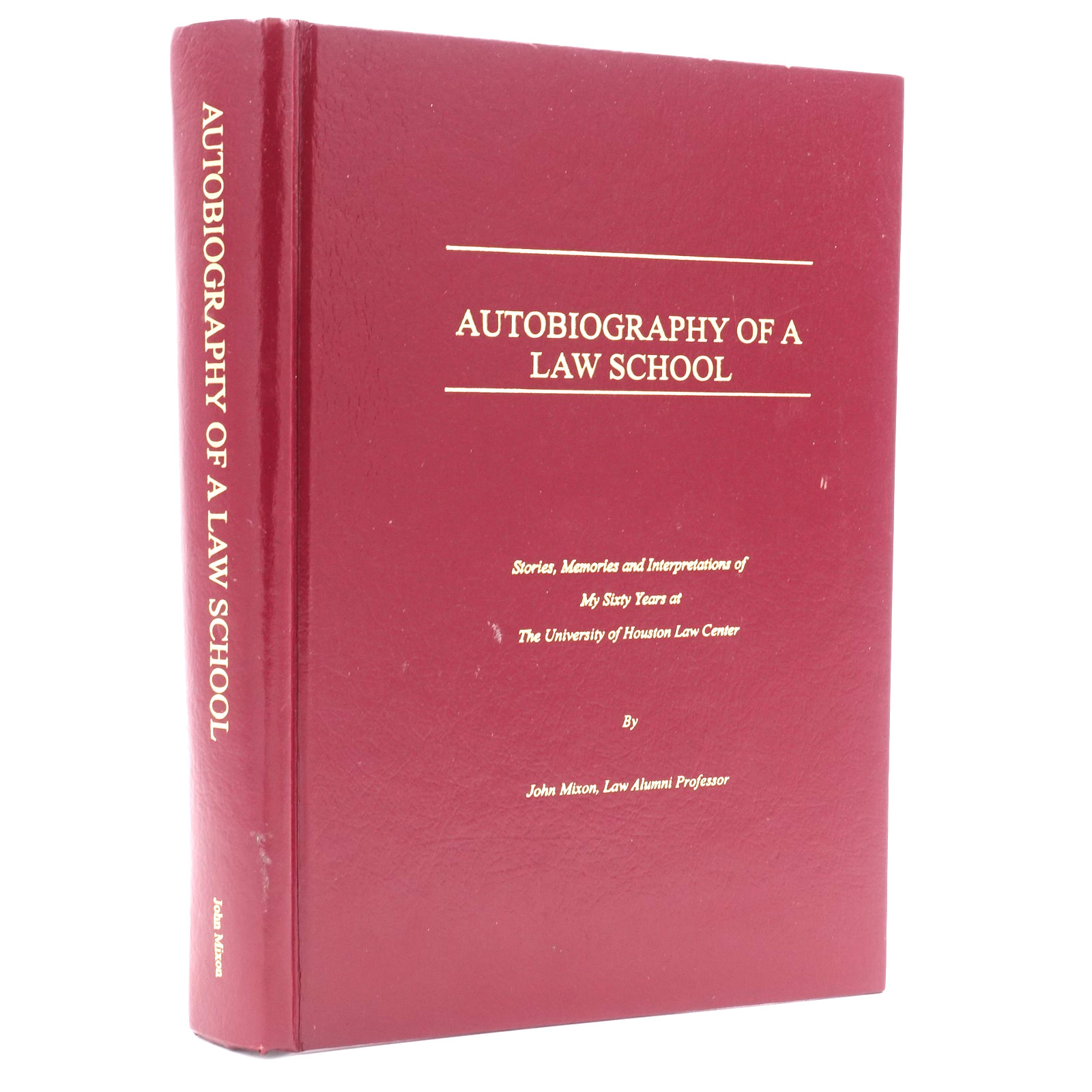 Autobiography of a Law School, John Mixon (2012, Hardcover) VGC 567 pages