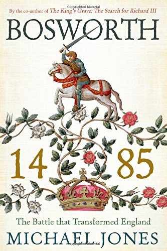 Bosworth 1485: The Battle that – Hardcover, by Jones Michael – Very Good b