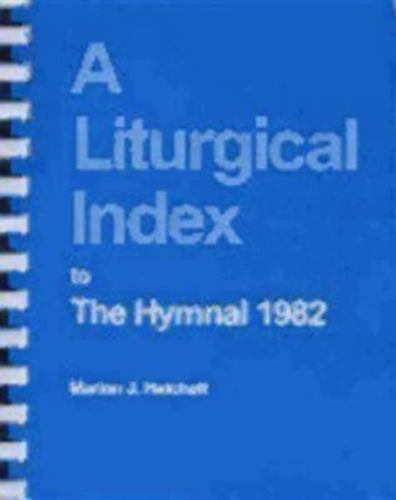 A Liturgical Index to the Hymnal 1982, Church Publishing,Hatchett, Marion J., Ve