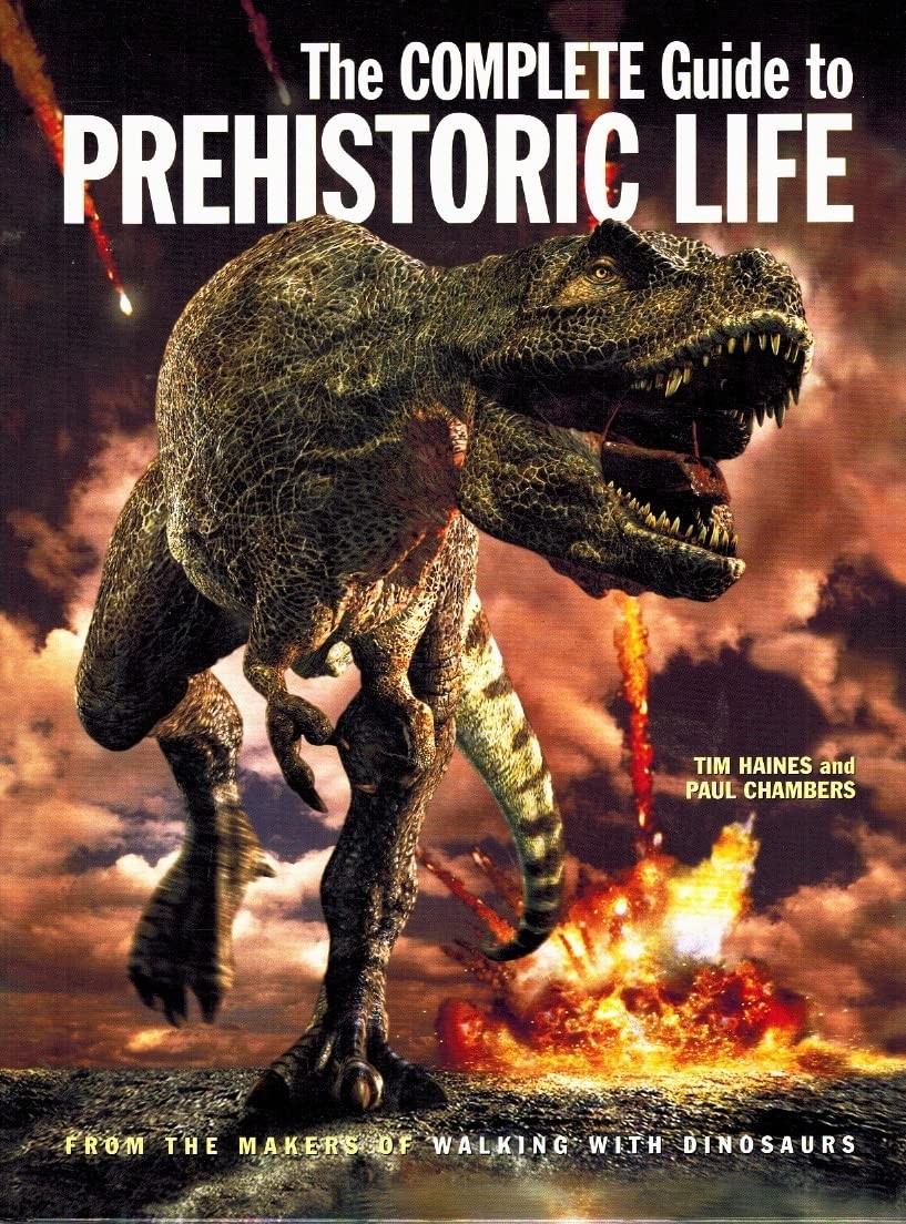 The Complete Guide to Prehistoric Life – hardcover Haines, Tim|Chambers, Pau…