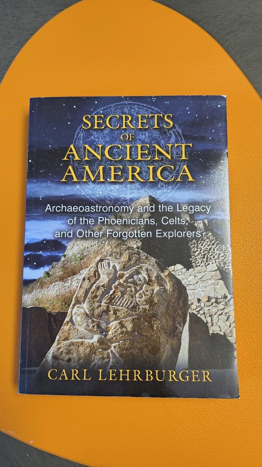 Secrets of Ancient America : Archaeoastronomy and the Legacy of the Phoenicians,