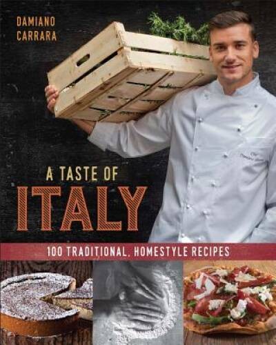 A Taste of Italy: 100 Traditional, Homestyle Recipes – Hardcover – GOOD