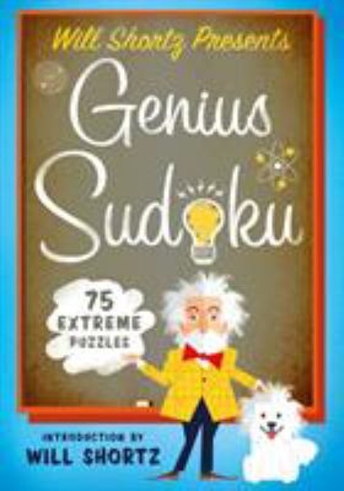 Will Shortz Presents Genius Sudoku : 200 Extreme Puzzles Paperbac