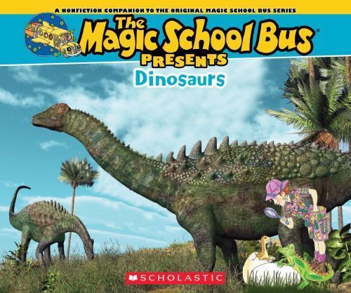 The Magic School Bus Presents: Dinosaurs: A Nonfiction Companion to the Original