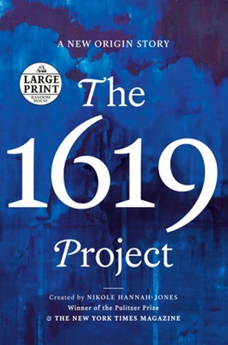 The 1619 Project: A New Origin Story by Nikole Hannah-Jones: New