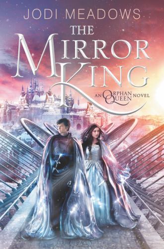The Mirror King by Meadows, Jodi