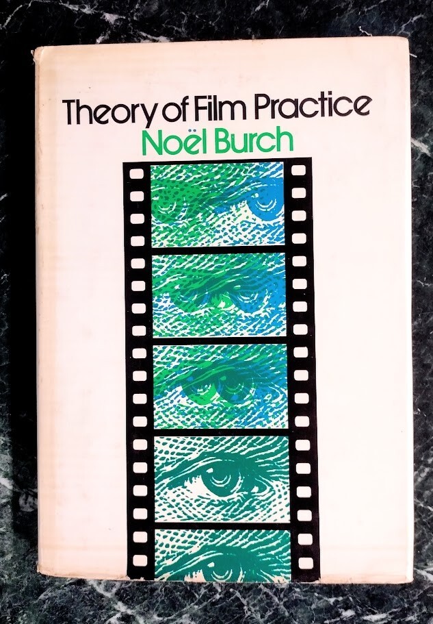 Theory of Film Practice by Noel Burch, Praeger Public., 1973, HC, $DJ, VG!