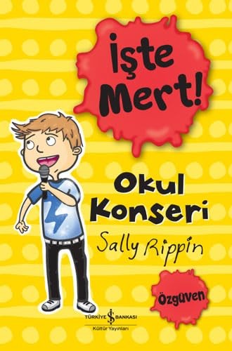 Iste Mert!- Okul Konseri -Özgüven By Sally Rippin