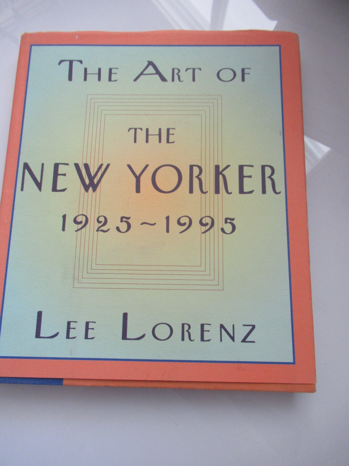 The Art Of The New Yorker 1925-1995 Lee Lorenz HC DJ Book NEW MINT GREAT PRICE!!