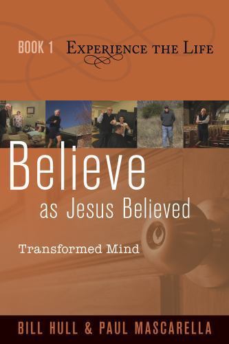 Believe as Jesus Believed: Transformed Mind (Experience the Life) paperback Us