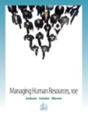 Managing Human Resources by Steve Werner, Susan E. Jackson and Randall S….