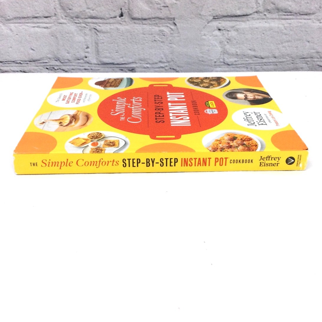 The Simple Comforts Step-By-Step Instant Pot Cookbook By Jeffrey Eisner