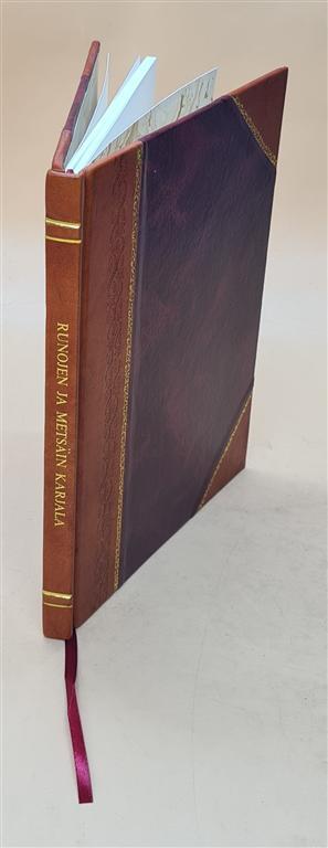 Runojen Ja Metsa?In Karjala; Kyla?Sta? Kyla?A?N Ka?Ypa? Estys Ny [Leather Bound]