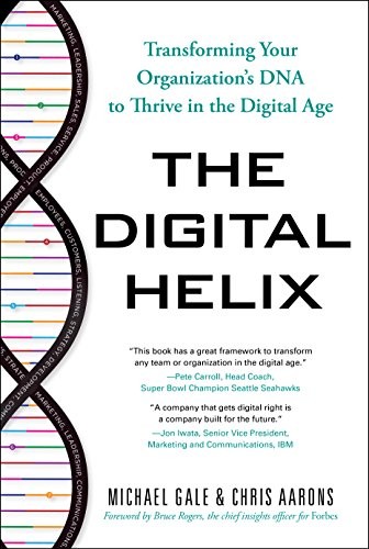The Digital Helix: How to Transform Ev…, Michael Gale
