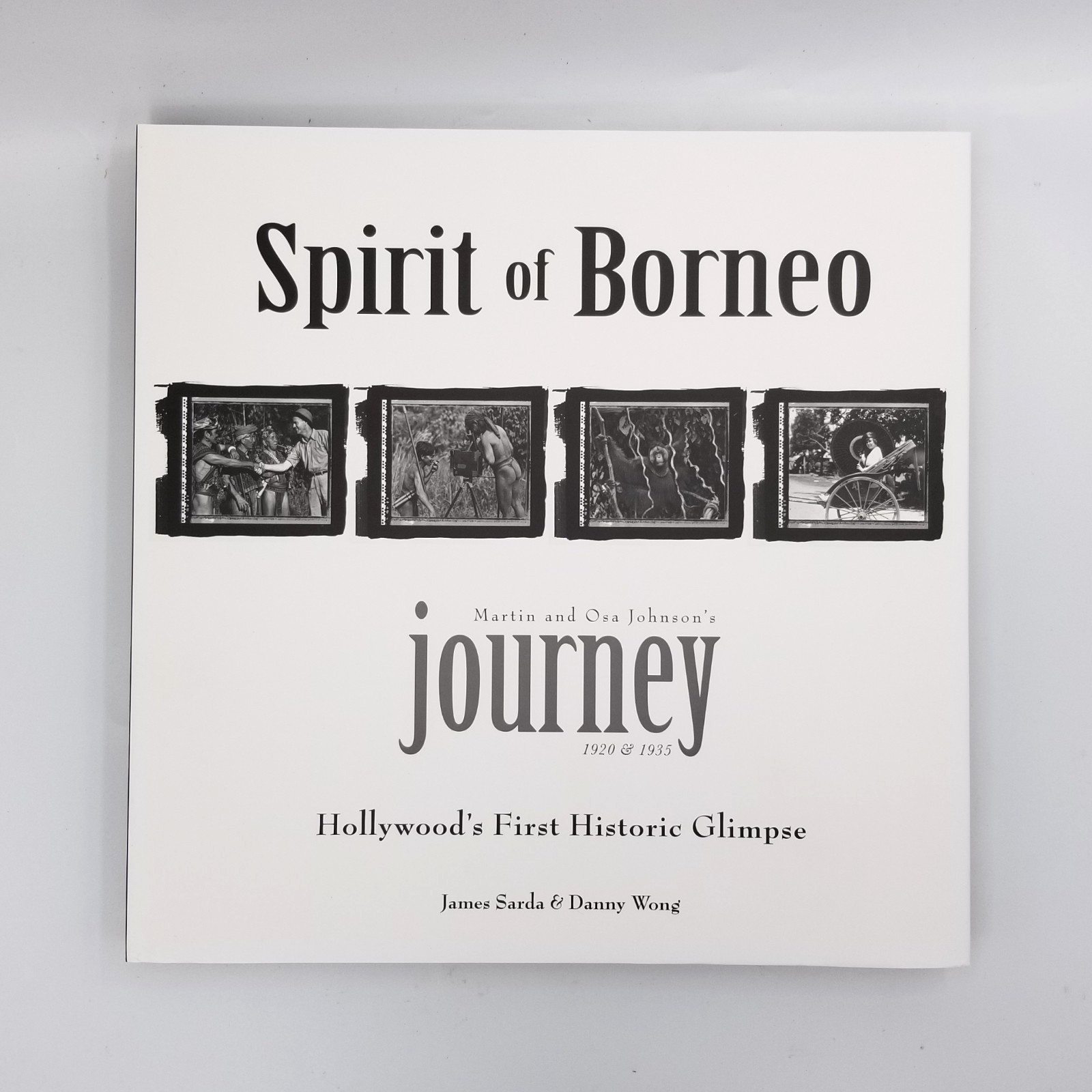 Spirit of Borneo Martin & Osa Johnson Journey – 2012 1st Ed HCDJ in Slipcase