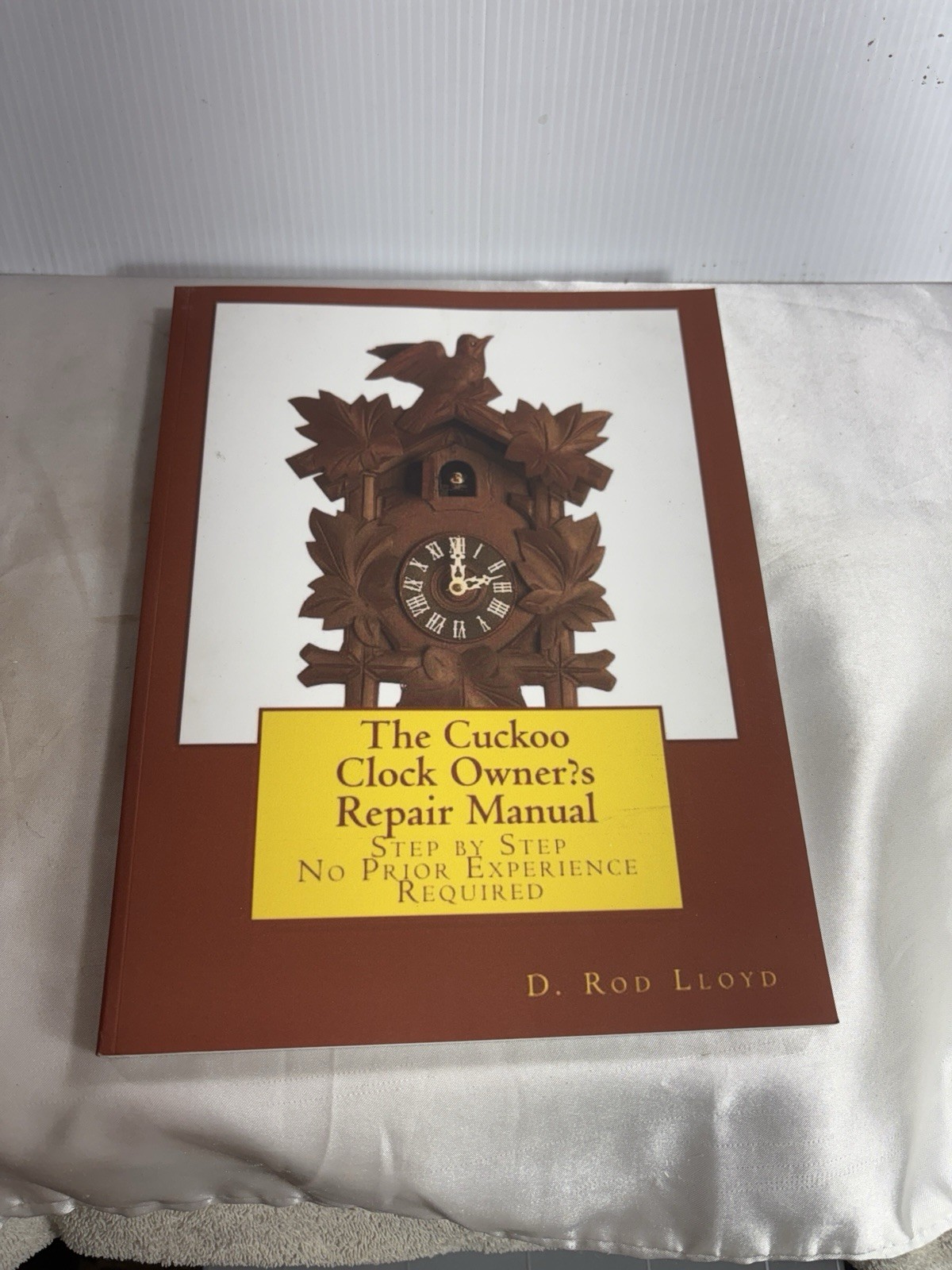 The Cuckoo Clock Owner’s Repair Manual – Brand New Never Used – Must Have DYI