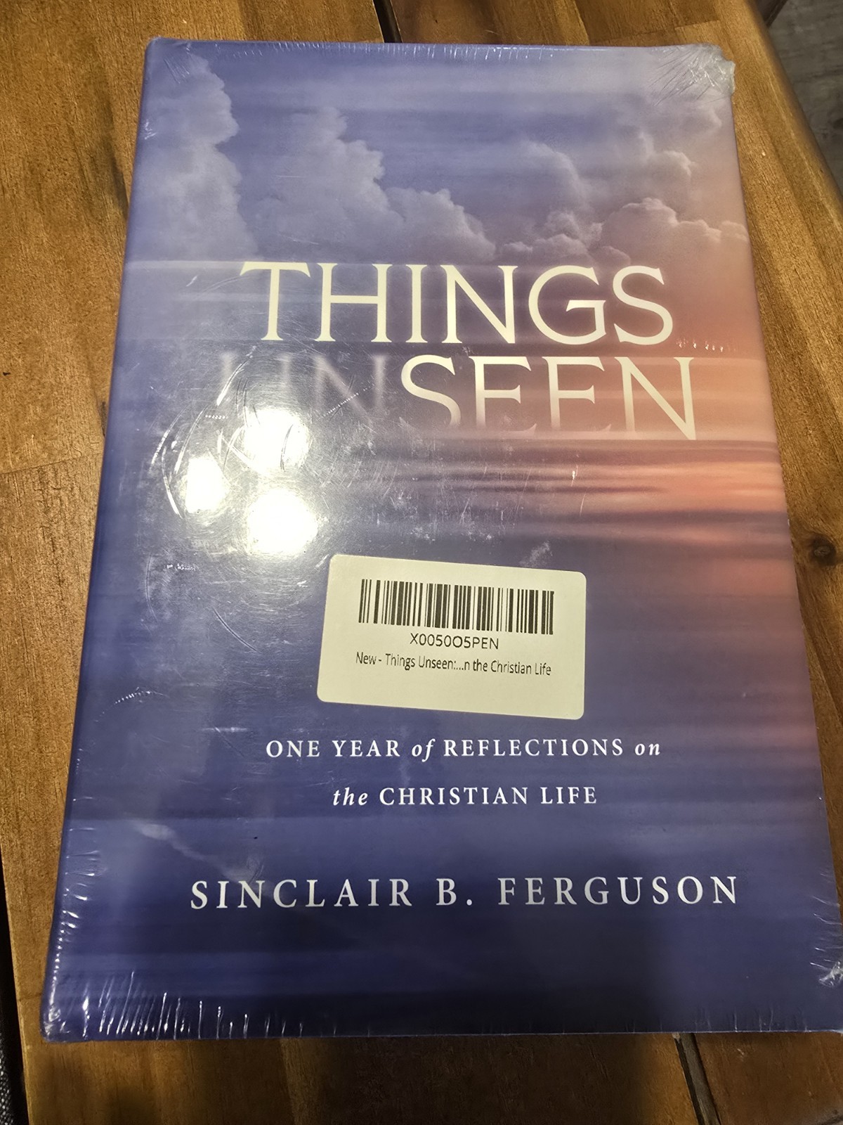 Things Unseen by Sinclair B Ferguson Hardcover New Sealed In Plastic
