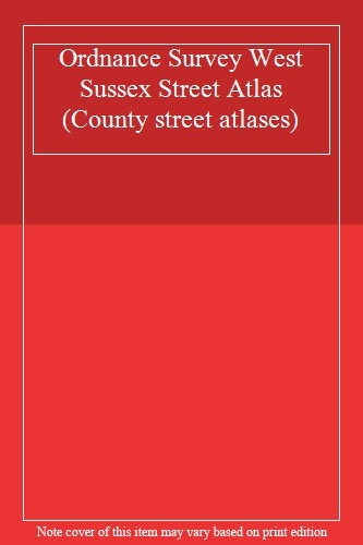 West Suss** county street atlas: 3 1/2 inches to 1 mile By Great