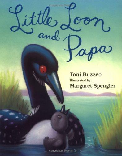 Little Loon and Papa by Toni Buzzeo (2004, Hardcover)