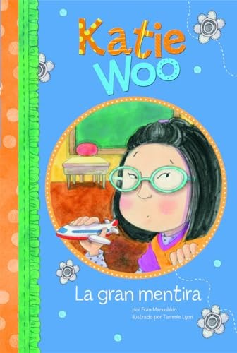 La Gran Mentira (Katie Woo En Españ…, Manushkin Aut,