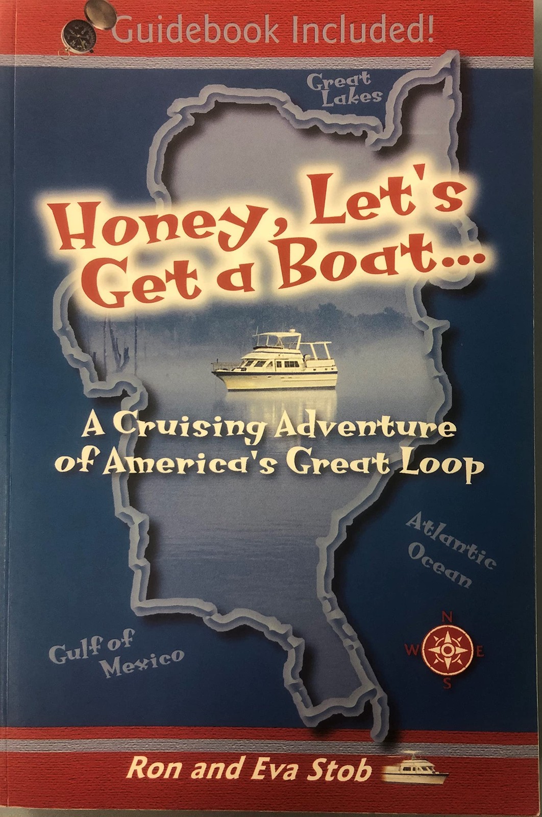“Honey, Let’s Get a Boat…”: A Cruising Adventure of America’s Great Loop