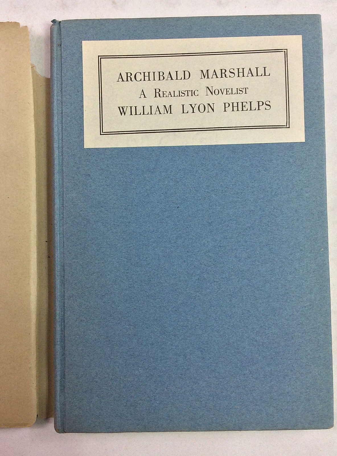 Archibald Marshall – by William Lyon Phelps, Ph. D. Hardcover DJ 1918 Good Cond.