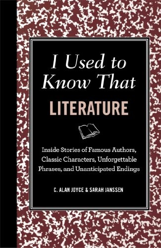 I Used to Know That Literature: Inside Stories of Famous Autho…