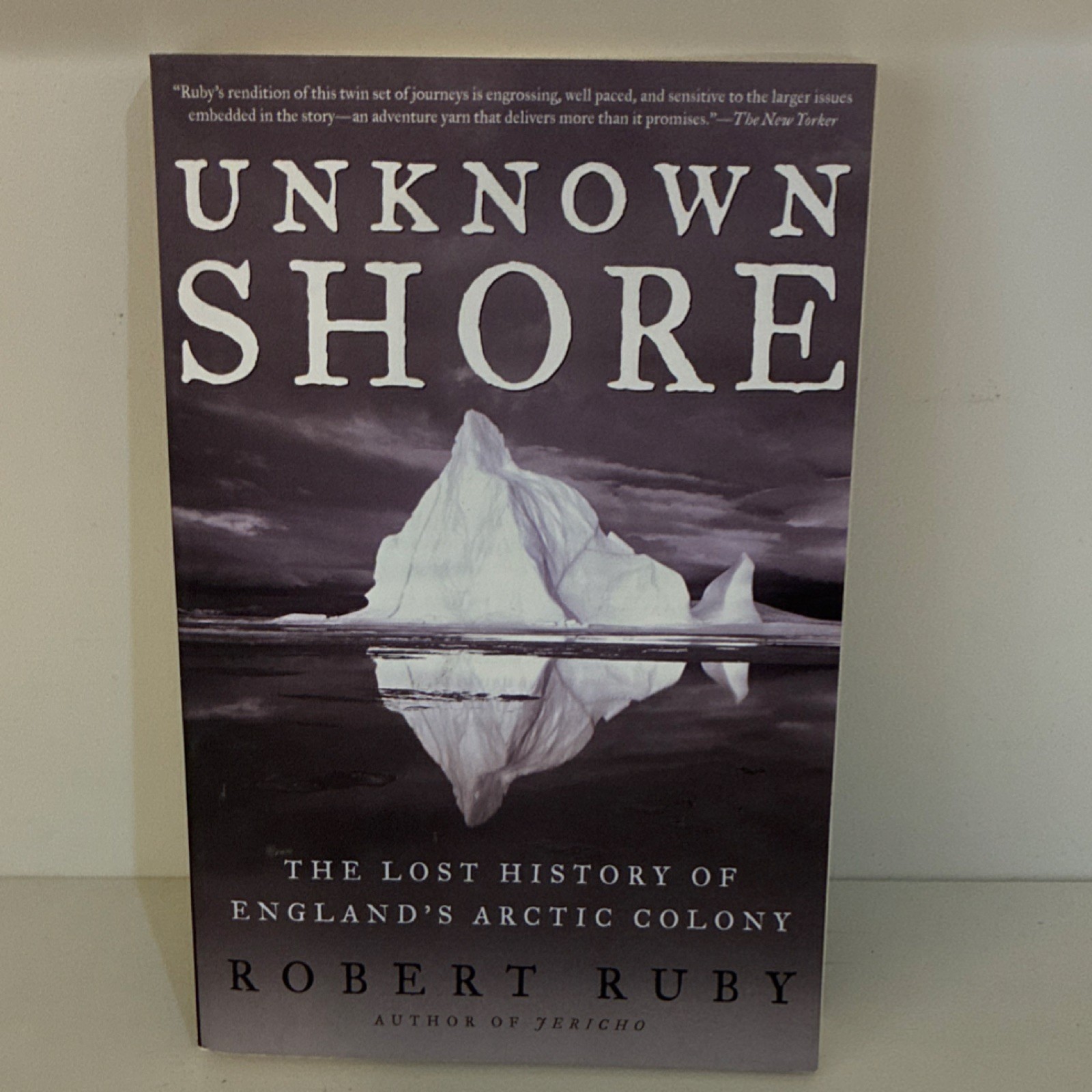 Robert Ruby Paperback: Unknown Shore Lost History England’s Arctic Colony