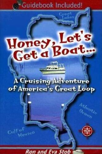 Honey, Let’s Get a Boat…: A Cruising Adventure of America’s Gre – GOOD