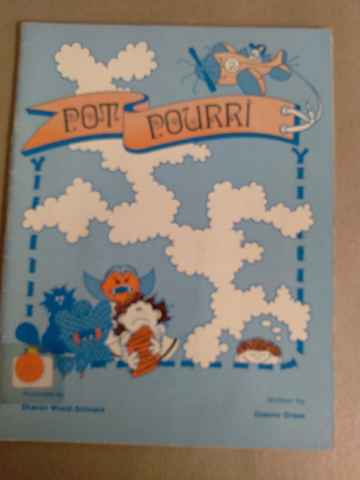 Pot Pourrri written by Dianne Draze Illustrated by Sharon Wood-Schnare