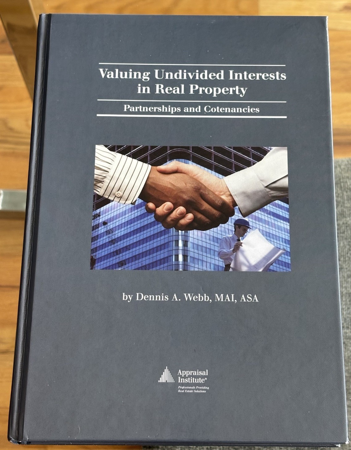 VALUING UNDIVIDED INTERESTS IN REAL PROPERTY: PARTNERSHIPS By Dennis A. Webb