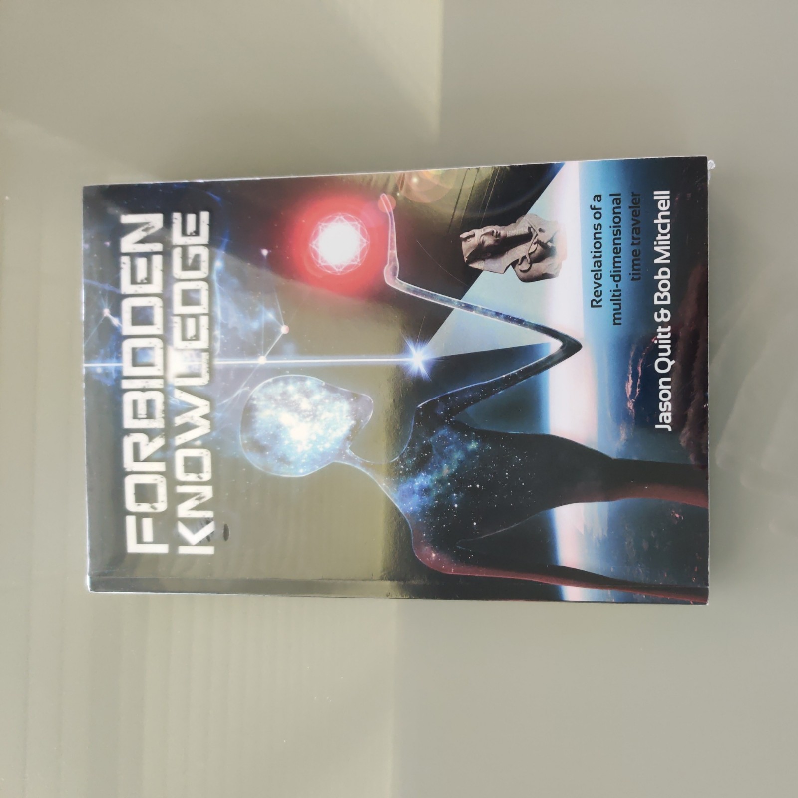 Forbidden Knowledge Revelations Multi-Dimensional Time Traveler Quitt New