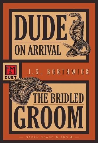 J.S. Borthwick Dude on Arrival / The Bridled Groom (Paperback) Deane Duet