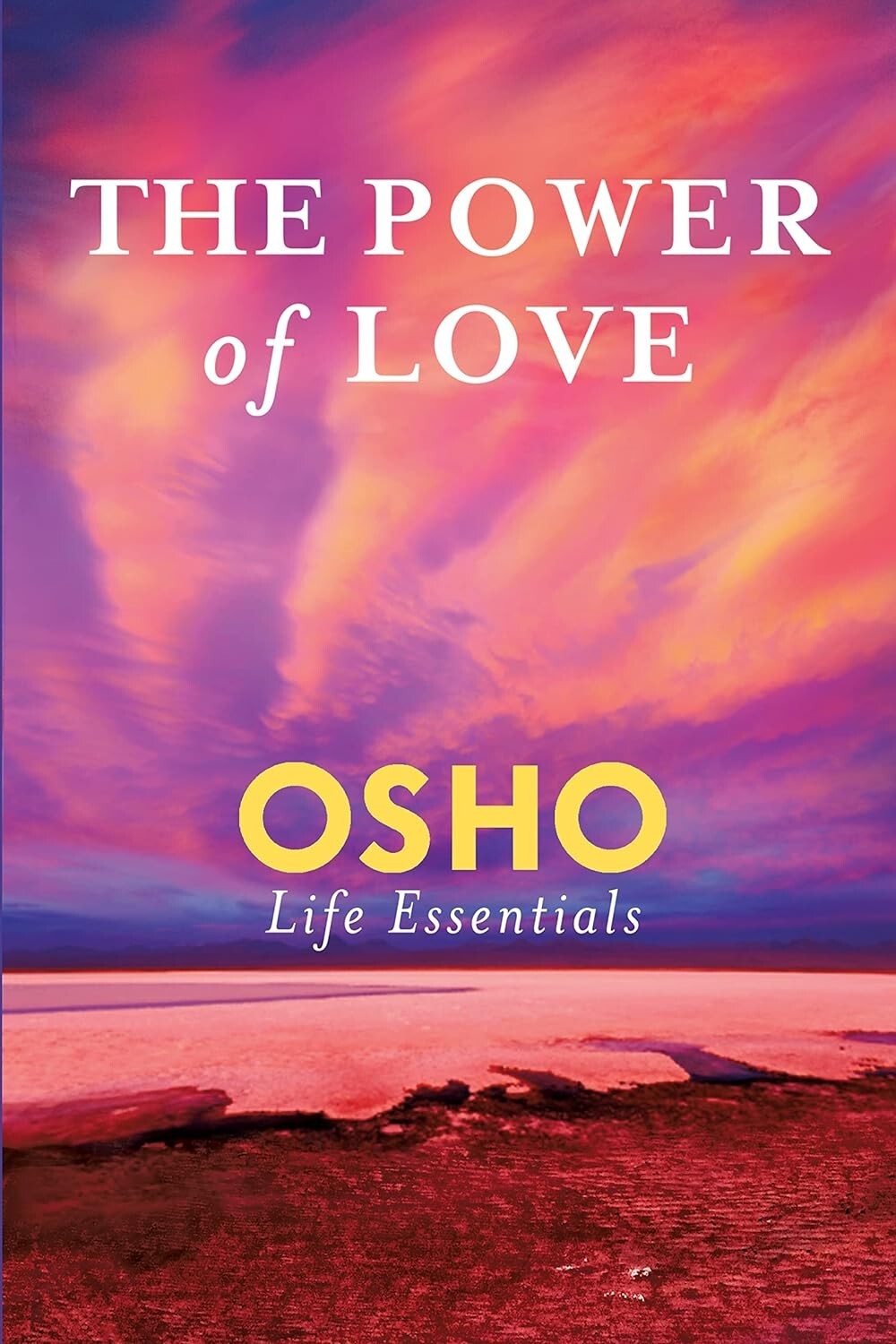 Osho Life Essentials Ser.: The Power of Love by Osho (2016, Trade Paperback)-NEW