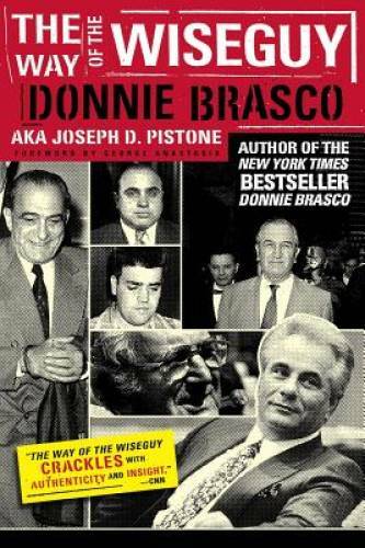 Way Of The Wiseguy – Paperback By Pistone, Joe – GOOD