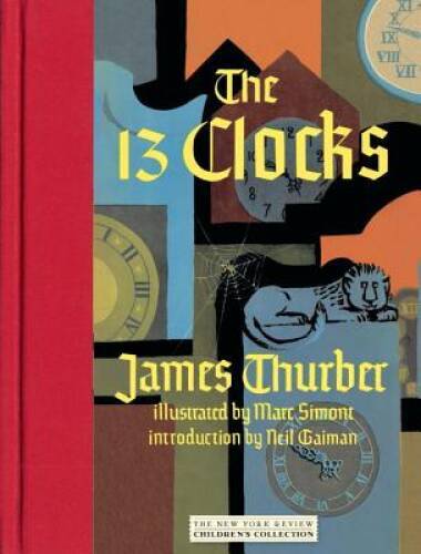 The 13 Clocks – Hardcover By Thurber, James – ACCEPTABLE