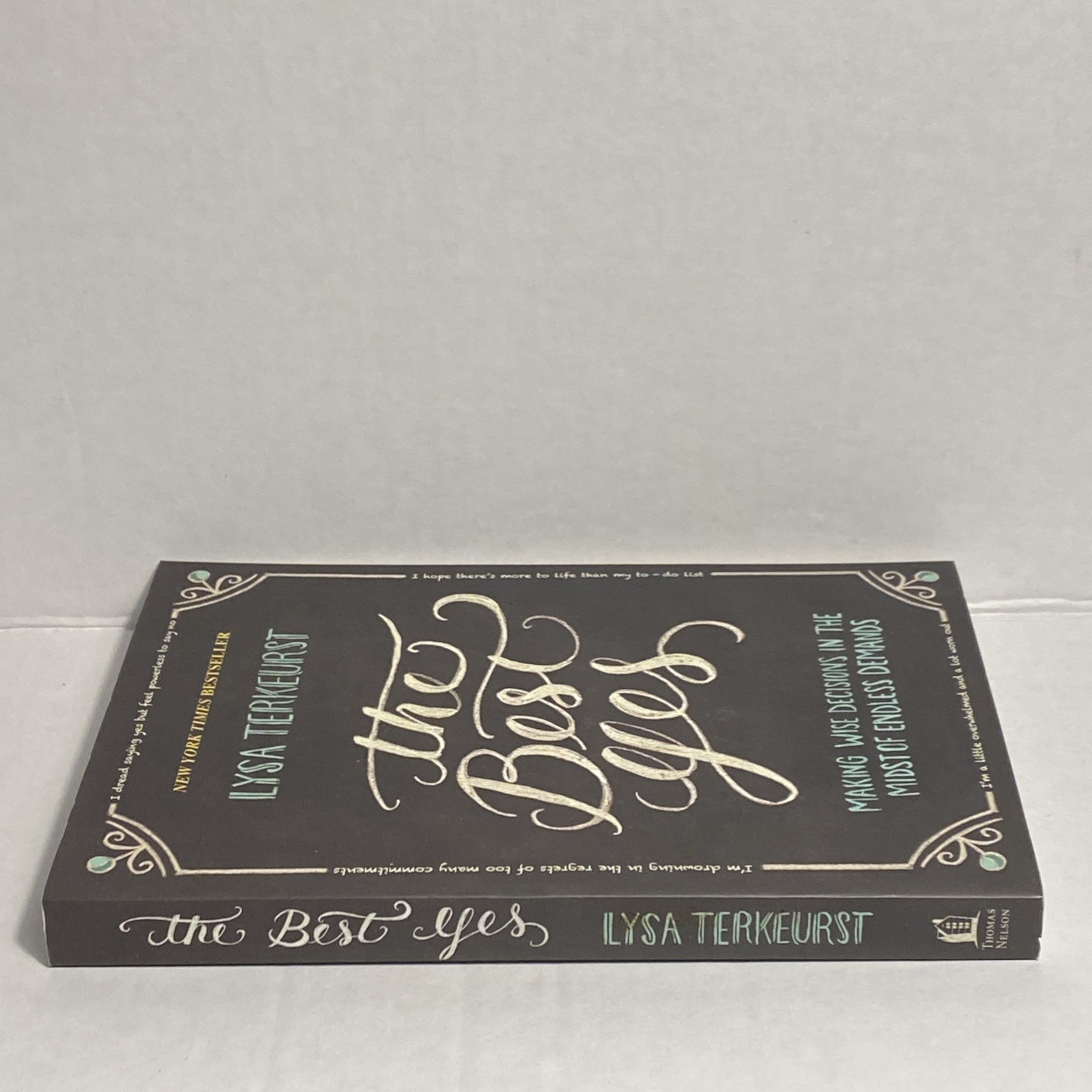 The Best Yes: Making Wise Decisions in the Midst of Endless Demands Terkeurst
