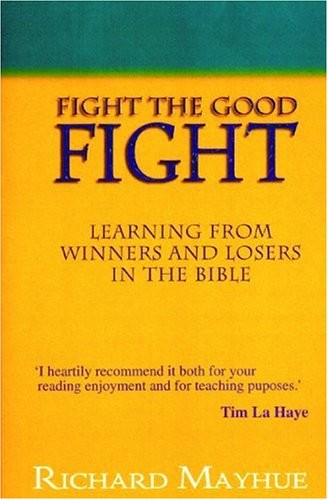 Fight The Good Fight By Mayhue R. Nlc