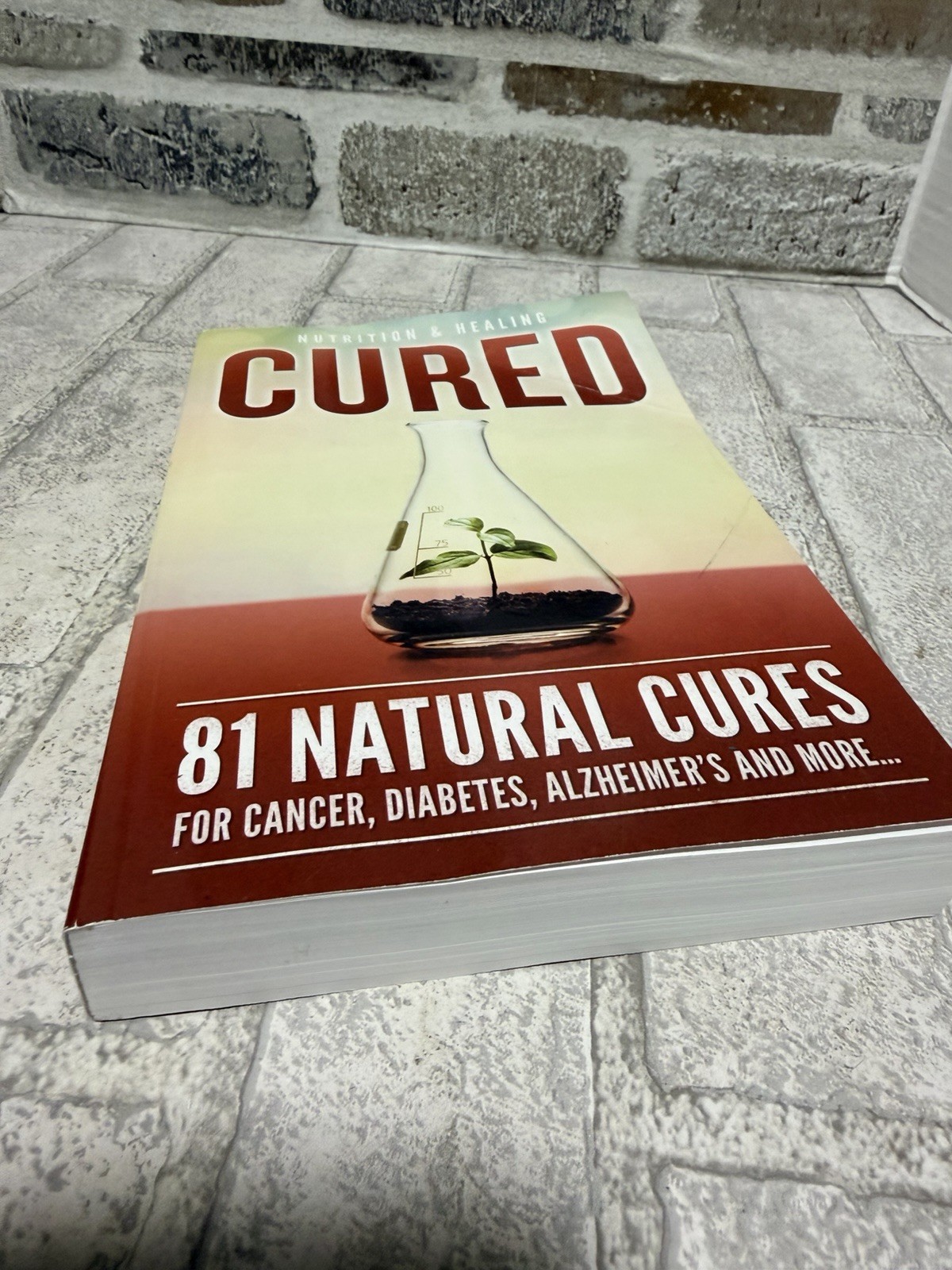 Cured 81 Natural Cures Nutrition & Healing Paperback Book