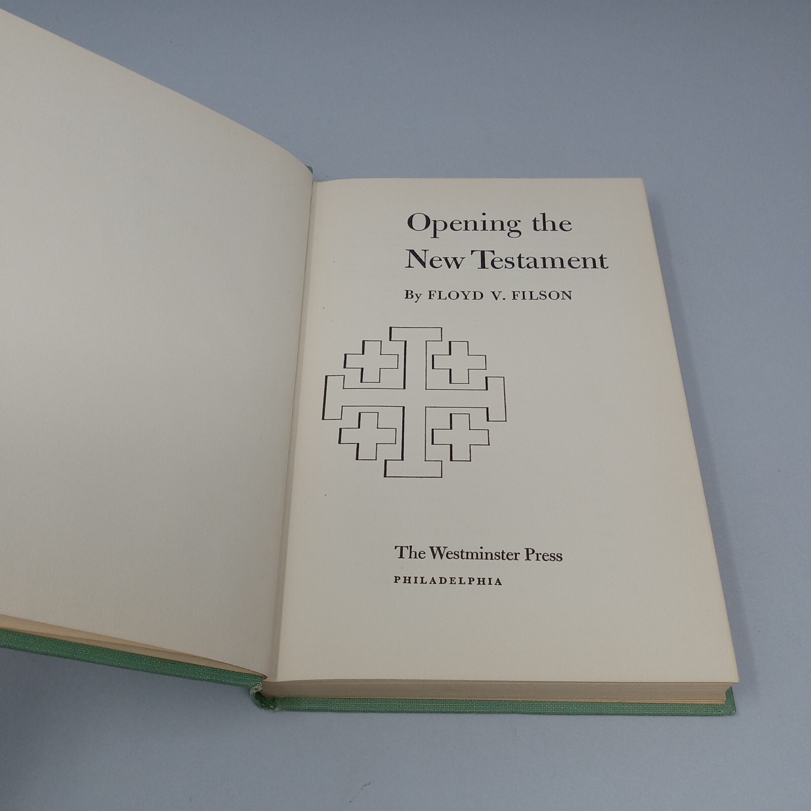 Opening The New Testament: 1952 Westminster Press Hardcover by Floyd V. Filson