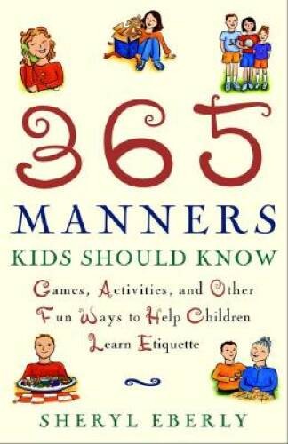 365 Manners Kids Should Know: Games, Activities, and Other Fun Ways to He – GOOD
